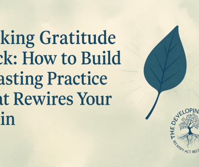 Making gratitude stick how to build a lasting gratitude gractice the developing doctor